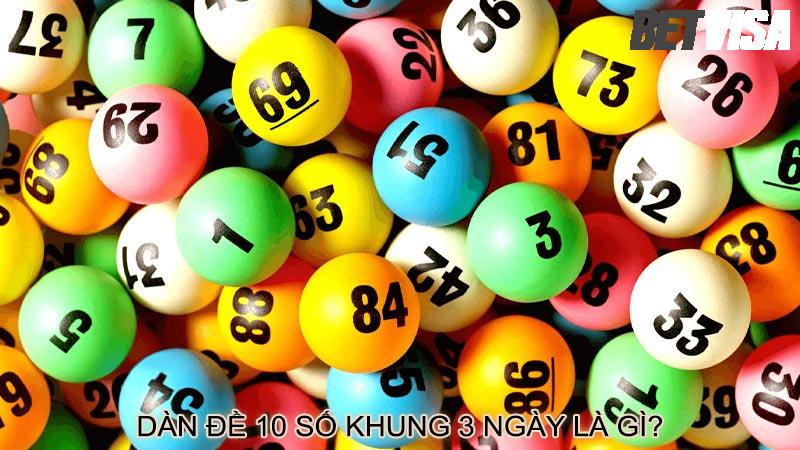 Dàn đề 10 số khung 3 ngày là gì?