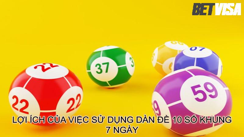 Lợi ích của việc sử dụng dàn đề 10 số khung 7 ngày