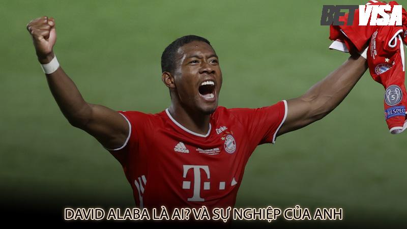 David Alaba là ai? và sự nghiệp của anh