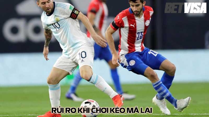 Rủi ro khi chơi kèo Mã Lai