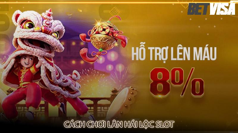 Cách chơi Lân hái lộc slot